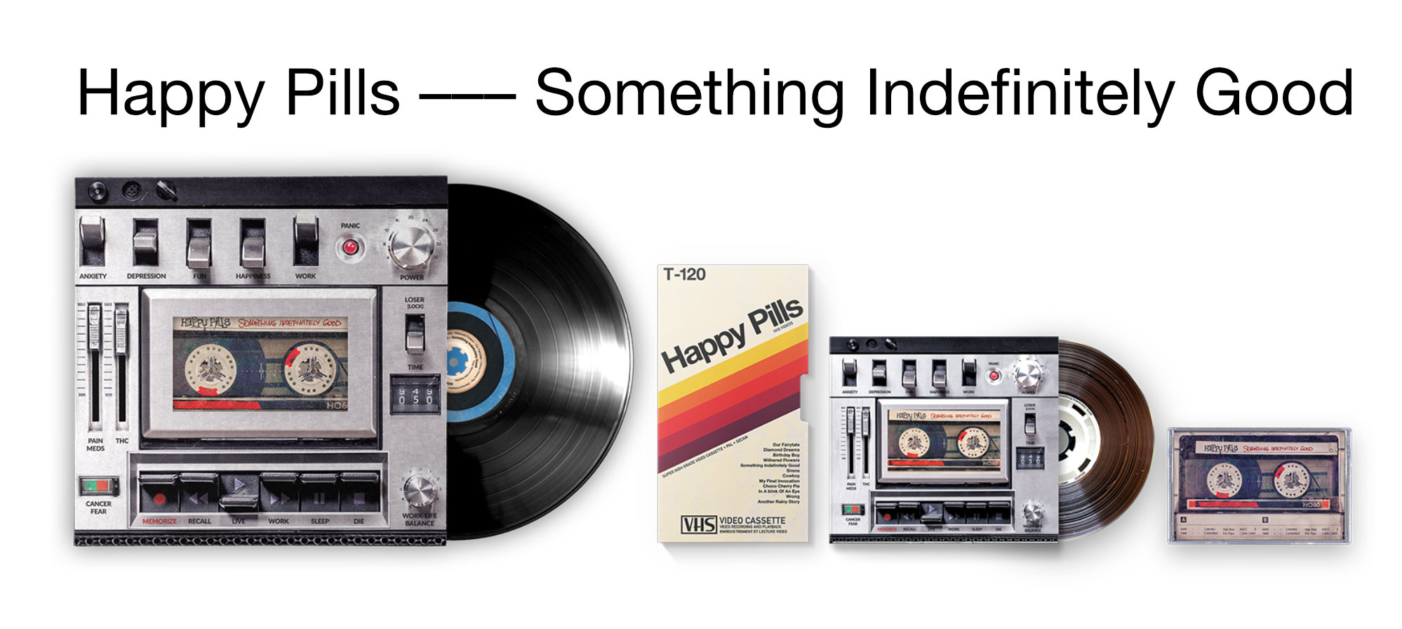 Happy Pills — Something Indefinitely Good: winyl, VHS i kasety